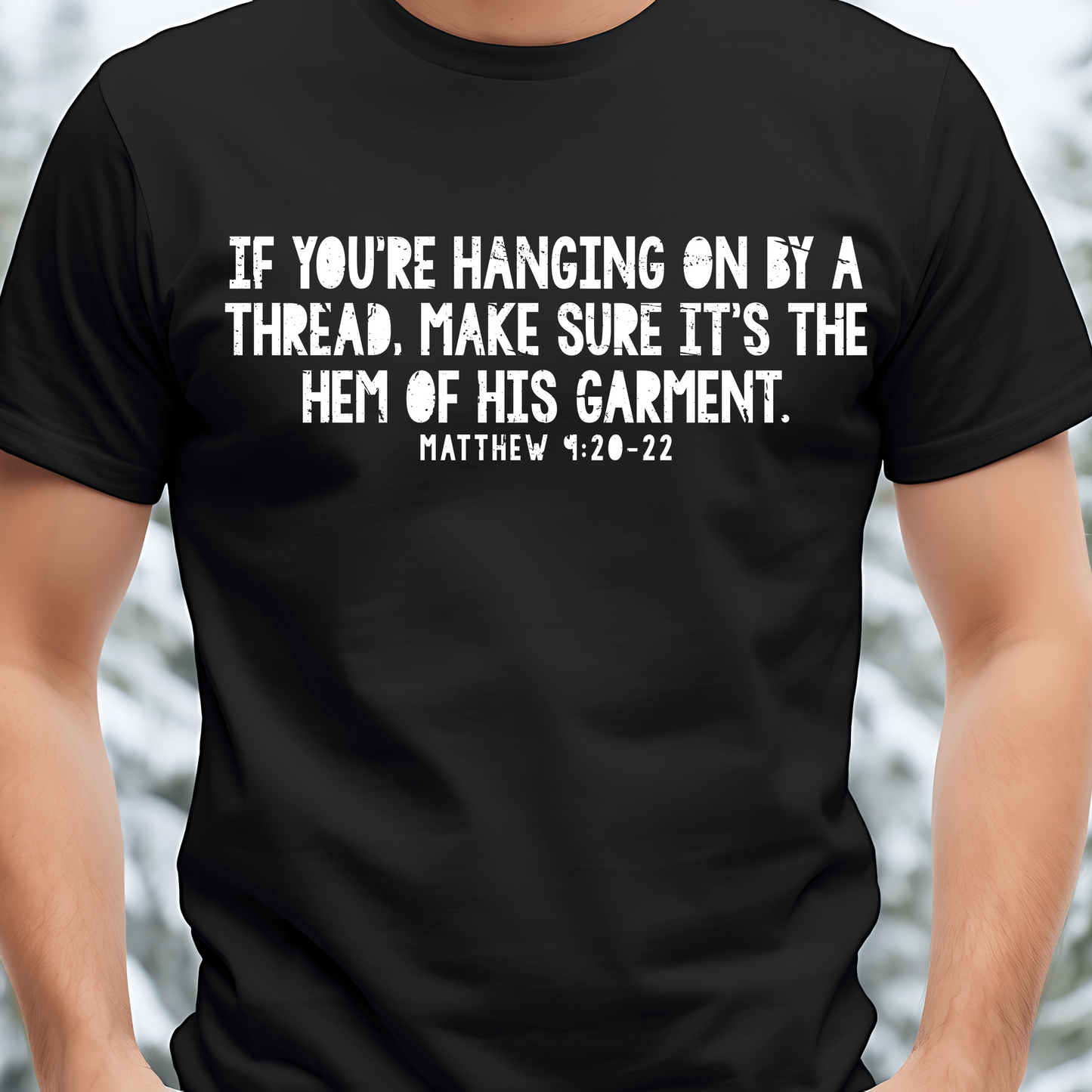 "If You're Hanging On... Hem of His Garment" Faith-Inspired T-Shirt