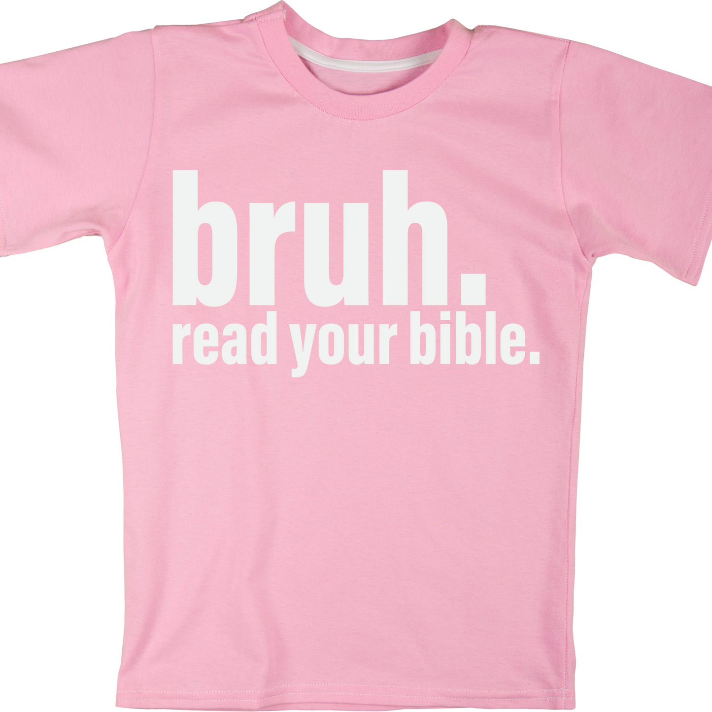 "Bruh. Read Your Bible." Bold Faith T-Shirt
