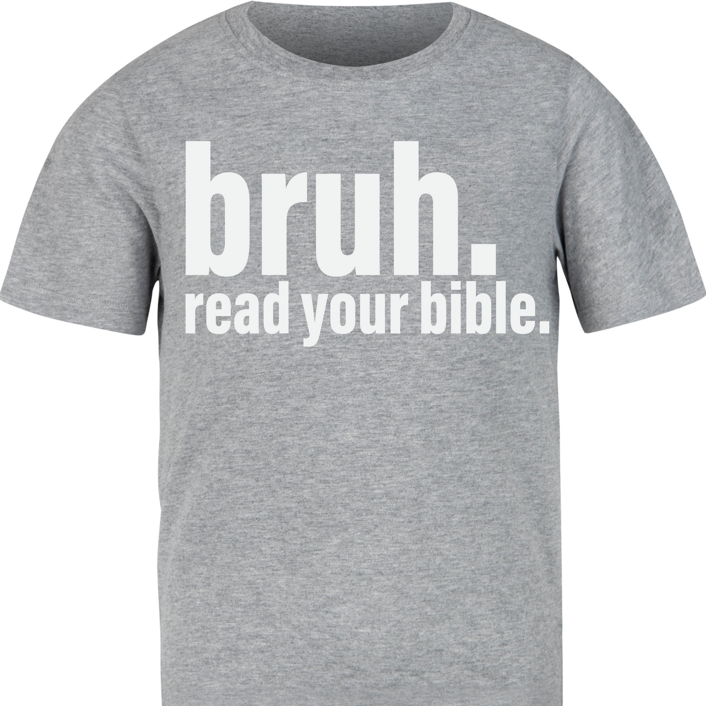 "Bruh. Read Your Bible." Bold Faith T-Shirt