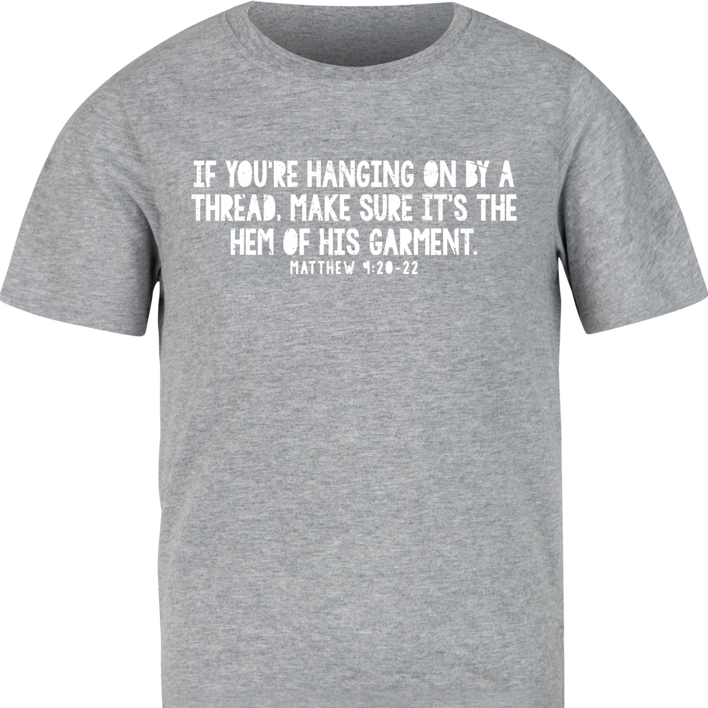 "If You're Hanging On... Hem of His Garment" Faith-Inspired T-Shirt