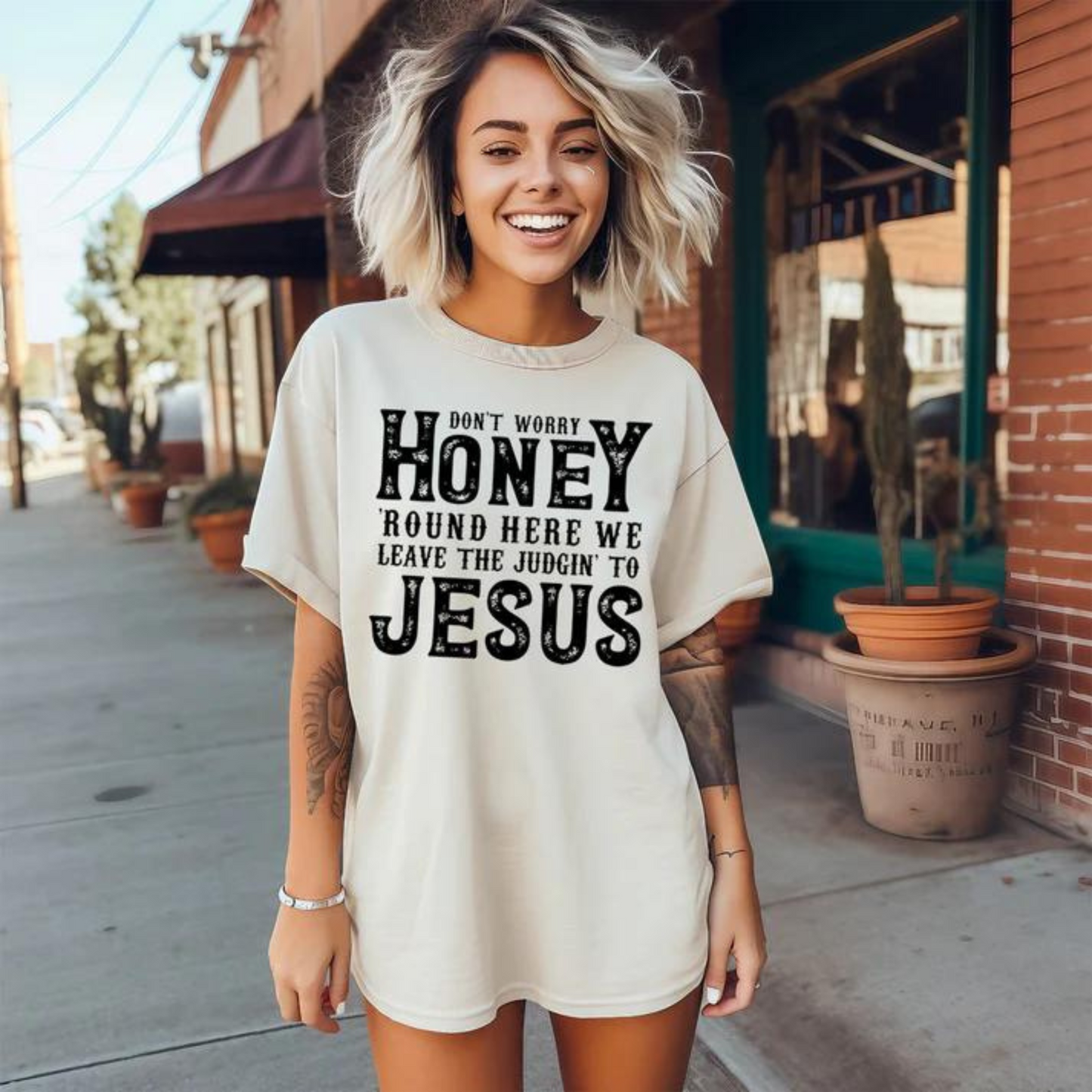 Don't Worry Honey We Leave the Judging to Jesus Tee