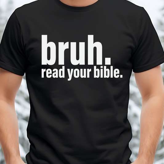 Bruh. Read Your Bible. Tee