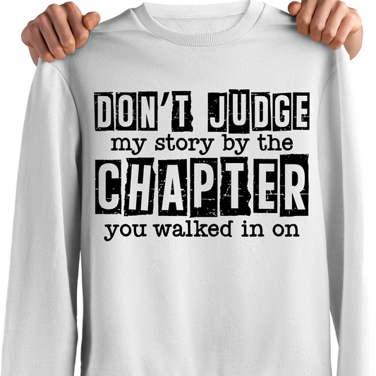 Don't Judge My Story by the Chapter you walked in on Tee