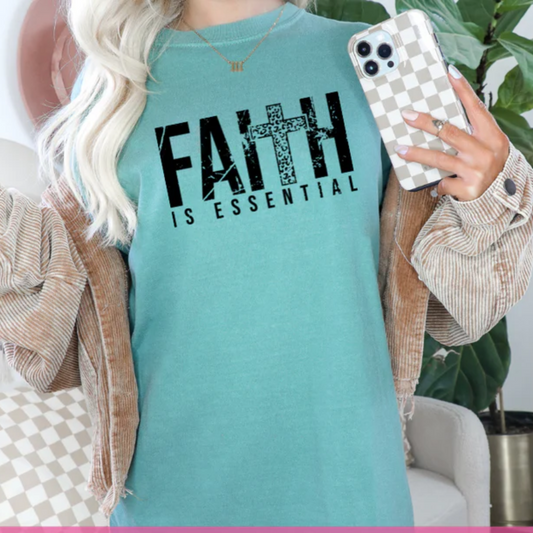 Faith is Essential Tee