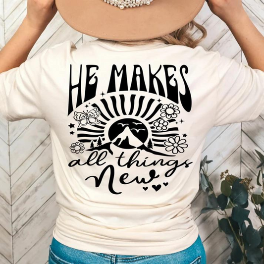 He Makes All Things New Tee