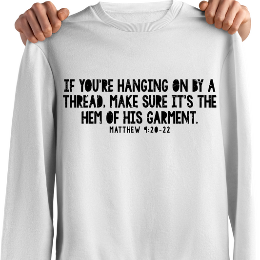 If You're Hanging On...Hem of His Garment Tee