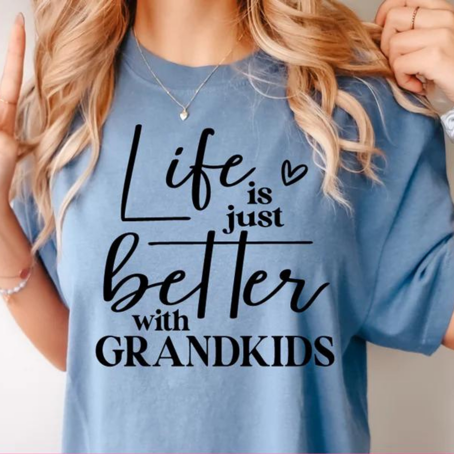 Life is Just Better with Grandkids Tee