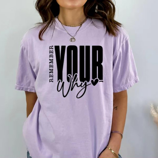 Remember Your Why Tee