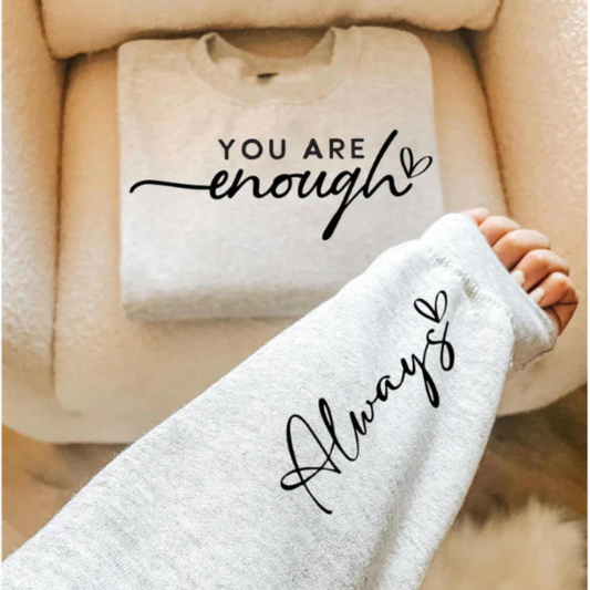 You Are Enough Always Long Sleeve Tee